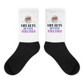 Life Gets Better Together Socks